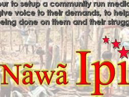 I am fundraising to launch a community based media house and a website for tribals in India to put their plight in front of the world
