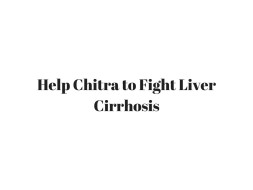 Help Chitra to Fight Liver Cirrhosis