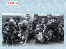 Encouraging wants to help underprivileged help us in our mission