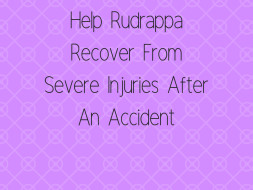 Help Rudrappa Recover From Severe Injuries