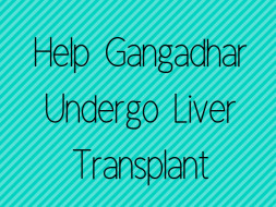 Help Gangadhar Undergo Liver Transplant
