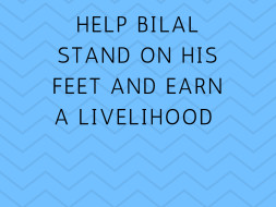 Help Bilal Stand On His Feet And Earn A Livelihood