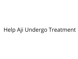 Help Aji Undergo Kidney Transplant