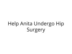 Help My Mother Undergo Hip Surgery