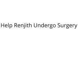 Help Renjith Undergo Heart Surgery