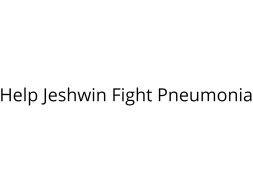 Help Little Jeshwin Fight Pneumonia