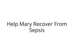 Help Mary Recover From Grade 4 Sepsis