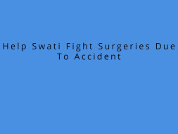 Help Swati Fight Surgeries Due To Accident