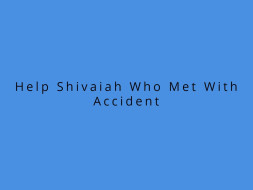 Help Shivaiah Who Met With Accident
