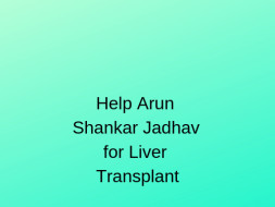 Help Arun Shankar Jadhav for Liver Transplant