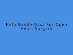 Help GandhiDass For Open Heart Surgery