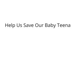 Help 2-Months-Old Baby Teena Recover From Severe Sepsis Hypotension
