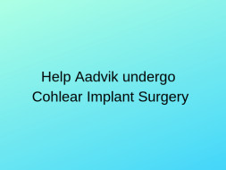 Help Aadvik Fight Hearing Disorder