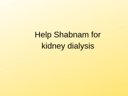 Help Shabnam Undergo Kidney Dialysis