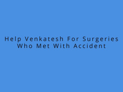 Help Venkatesh For Surgeries Who Met With Accident