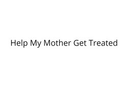 Help My Mother Recover from Myasthenia Gravis