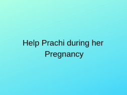 Please Help Prachi During Her Pregnancy