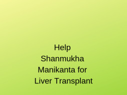 Help Shanmukha Undergo A Liver Transplant