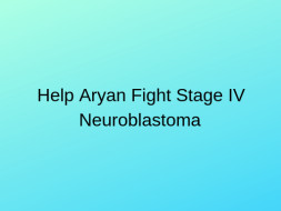 Help Aryan Fight Stage IV Neuroblastoma