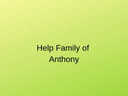 Help Anthony's Family Fund Education and Living