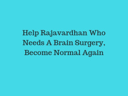 Help Rajavardhan Who Needs A Brain Surgery, Become Normal Again