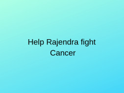 Support Rajendra Fight Multiple Myloma