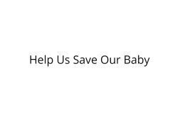 Help Us Save Our Little Baby