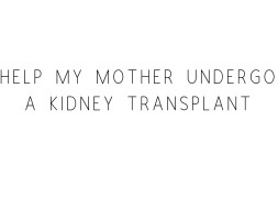 Help ..Save my mother..She is a transplant patient😢😢😢