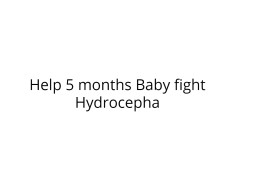 Help 5 months Baby fight Hydrocepha