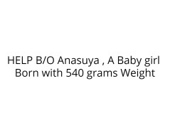 HELP B/O Anasuya , a Baby girl in NICU recover