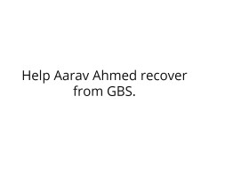 Help Aarav Ahmed recover from GBS.