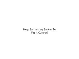 Help Samannay Sarkar to Fight Cancer!