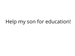 Help my son for education!