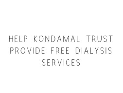 Help Kondamal Trust Provide Free Dialysis Services