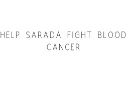Help Sarada Fight Blood Cancer
