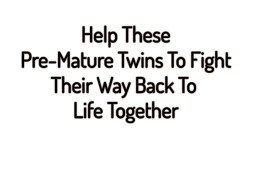 Help These Twin Boys To Fight Their Way Back To Life