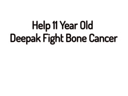 Help 11 Year Old Deepak Fight Osteogenic Sarcoma
