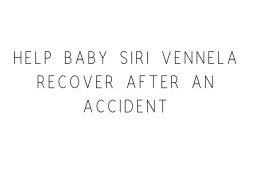 Help Baby Siri Vennela Recover After An Accident