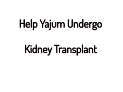 Help Yajum Undergo Kidney Transplant
