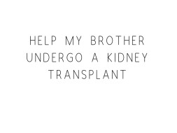 Help My Brother Undergo A Kidney Transplant