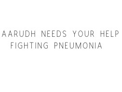 Aarudh needs your help