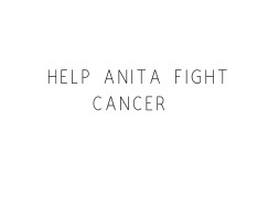 Help Anita Fight Cancer