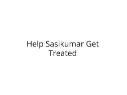 Help to save Sasikumar to see his yet-to-be-born baby!