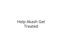 Help Akash Get Treated for Severe Injuries