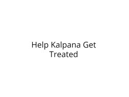 Help Kalpana Get Treated for Severe Injuries