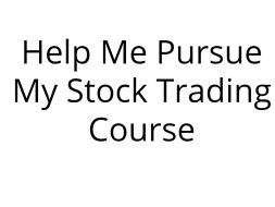 Help Me Pursue My Stock Trading Course