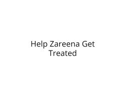 Help Zareena Get Treated