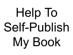 Help To Self-Publish My Book