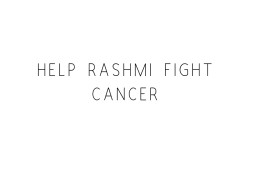 Help Rashmi Fight Cancer
