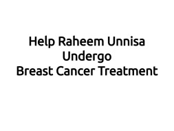 Help Raheem Unnisa Undergo Breast Cancer Treatment
